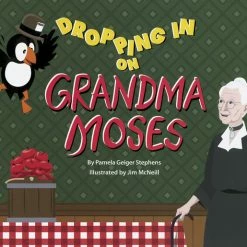Coupon ⌛ Crystal Productions Dropping In On Grandma Moses Book Pam Stephens And Jim Mcneill 🔔